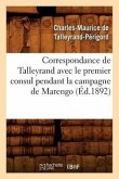 Correspondance de Talleyrand Avec Le Premier Consul Pendant La Campagne de Marengo (Éd.1892)