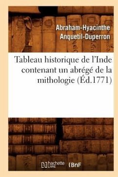 Tableau Historique de l'Inde Contenant Un Abrégé de la Mithologie (Éd.1771) - Anquetil-Duperron, Abraham-Hyacinthe