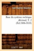 Base Du Système Métrique Décimal, T. 2 (Éd.1806-1810)