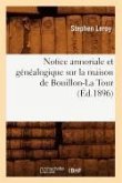 Notice Armoriale Et Généalogique Sur La Maison de Bouillon-La Tour (Éd.1896)