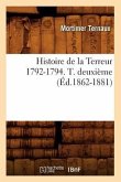 Histoire de la Terreur 1792-1794. T. Deuxième (Éd.1862-1881)