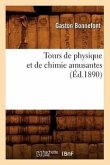 Tours de Physique Et de Chimie Amusantes (Éd.1890)