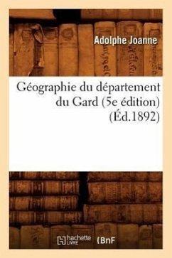 Géographie Du Département Du Gard (5e Édition) (Éd.1892) - Joanne, Adolphe