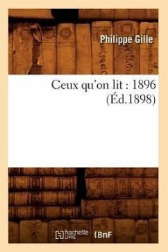 Ceux Qu'on Lit: 1896 (Éd.1898) - Gille, Philippe