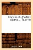 Encyclopédie Théâtrale Illustrée (Éd.1866)