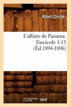 L'Affaire de Panama. Fascicule 1-15 (Éd.1894-1896) - Chiché, Albert