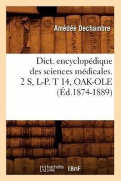 Cover Dict. Encyclopédique Des Sciences Médicales. 2 S, L-P. T 14, Oak-OLE (Éd.1874-1889)