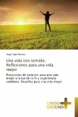 Una vida con sentido. Reflexiones para una vida mejor