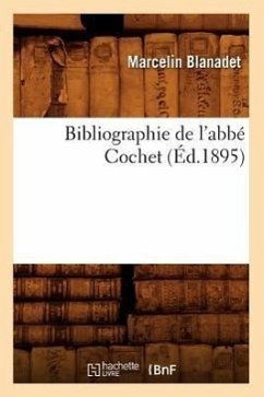 Bibliographie de l'Abbé Cochet, (Éd.1895) - Blanadet, Marcelin