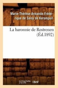 La Baronnie de Rostrenen (Éd.1892) - de Saisy de Kerampuil, Marie-Thérèse Arm