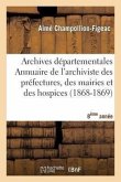 Archives Départementales de France. Annuaire de l'Archiviste Des Préfectures, 8ème Ed. (1868-1869)