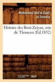 Histoire Des Beni-Zeiyan, Rois de Tlemcen, (Éd.1852)