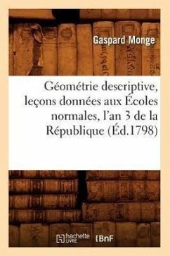 Géométrie Descriptive, Leçons Données Aux Écoles Normales, l'An 3 de la République, (Éd.1798) - Monge, Gaspard