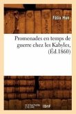 Promenades En Temps de Guerre Chez Les Kabyles, (Éd.1860)