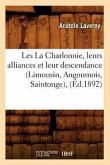 Les La Charlonnie, Leurs Alliances Et Leur Descendance (Limousin, Angoumois, Saintonge), (Éd.1892)