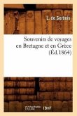 Souvenirs de Voyages En Bretagne Et En Grèce (Éd.1864)