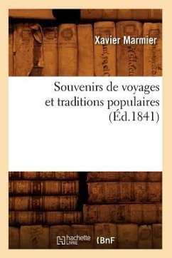 Souvenirs de Voyages Et Traditions Populaires (Éd.1841) - Marmier, Xavier