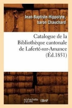 Catalogue de la Bibliothèque Cantonale de Laferté-Sur-Amance (Éd.1851) - Chauchard