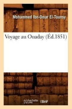 Voyage Au Ouaday (Ed.1851) - Ibn-Omar El-Tounsy, Mohammed