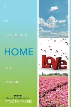 If an (Enlightened) Home Held Memories - Maris, Tymothy