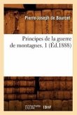 Principes de la Guerre de Montagnes. 1 (Éd.1888)