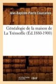 Généalogie de la Maison de la Trémoïlle (Éd.1880-1900)