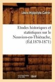 Etudes Historiques Et Statistiques Sur Le Nouvion-En-Thiérache, (Éd.1870-1871)