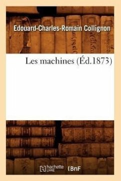 Les Machines (Éd.1873) - Collignon, Edouard-Charles-Romain