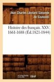 Histoire Des Français. XXV. 1661-1688 (Éd.1821-1844)