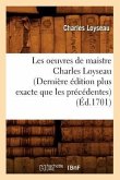 Les Oeuvres de Maistre Charles Loyseau (Dernière Édition Plus Exacte Que Les Précédentes) (Éd.1701)