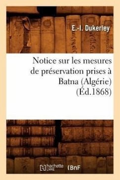 Notice Sur Les Mesures de Préservation Prises À Batna (Algérie) (Éd.1868) - Dukerley, E. -I