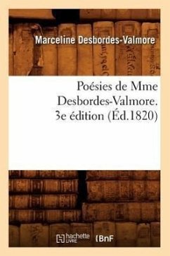 Poésies de Mme Desbordes-Valmore. 3e Édition (Éd.1820) - Desbordes-Valmore, Marceline