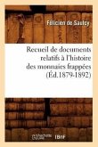 Recueil de Documents Relatifs À l'Histoire Des Monnaies Frappées (Éd.1879-1892)