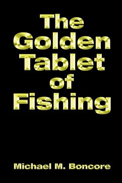 The Golden Tablet of Fishing - Boncore, Michael M.