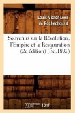 Souvenirs Sur La Révolution, l'Empire Et La Restauration (2e Édition) (Éd.1892)