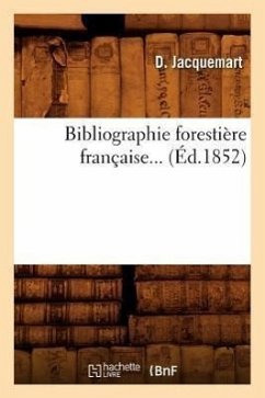 Bibliographie Forestière Française (Éd.1852) - Sans Auteur