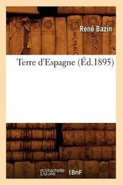 Terre d'Espagne (Éd.1895) - Bazin, René