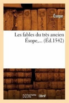 Les Fables Du Très Ancien Ésope (Éd.1542) - Aesop