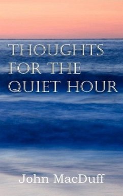 Thoughts for the Quiet Hour - Macduff, John