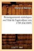 Renseignements Statistiques Sur l'État de l'Agriculture Vers 1789 (Éd.1889)