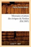 Monnaies Et Jetons Des Évêques de Verdun (Éd.1885)