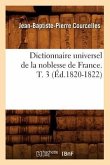 Dictionnaire Universel de la Noblesse de France. T. 3 (Éd.1820-1822)