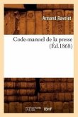 Code-Manuel de la Presse (Éd.1868)