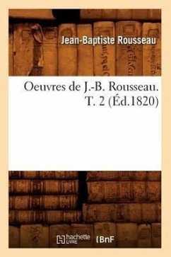 Oeuvres de J.-B. Rousseau. T. 2 (Éd.1820) - Rousseau, Jean-Baptiste