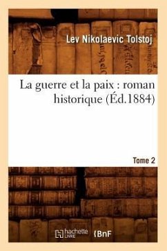 La Guerre Et La Paix: Roman Historique. Tome 2 (Éd.1884) - Tolstoj, Lev Nikolaevic