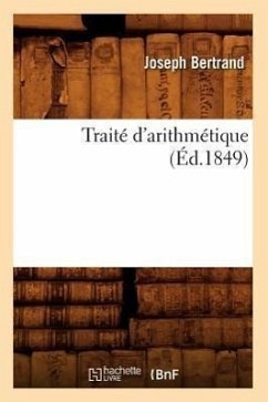 Traité d'Arithmétique (Éd.1849) - Bertrand, Joseph