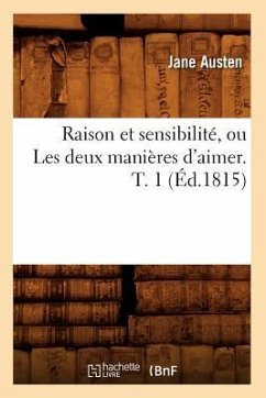 Cover Raison Et Sensibilité, Ou Les Deux Manières d'Aimer. T. 1 (Éd.1815)