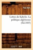 Lettres de Kabylie. La Politique Algérienne (Éd.1885)