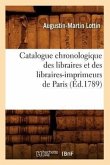 Catalogue Chronologique Des Libraires Et Des Libraires-Imprimeurs de Paris (Éd.1789)
