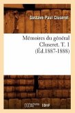 Mémoires Du Général Cluseret. T. 1 (Éd.1887-1888)